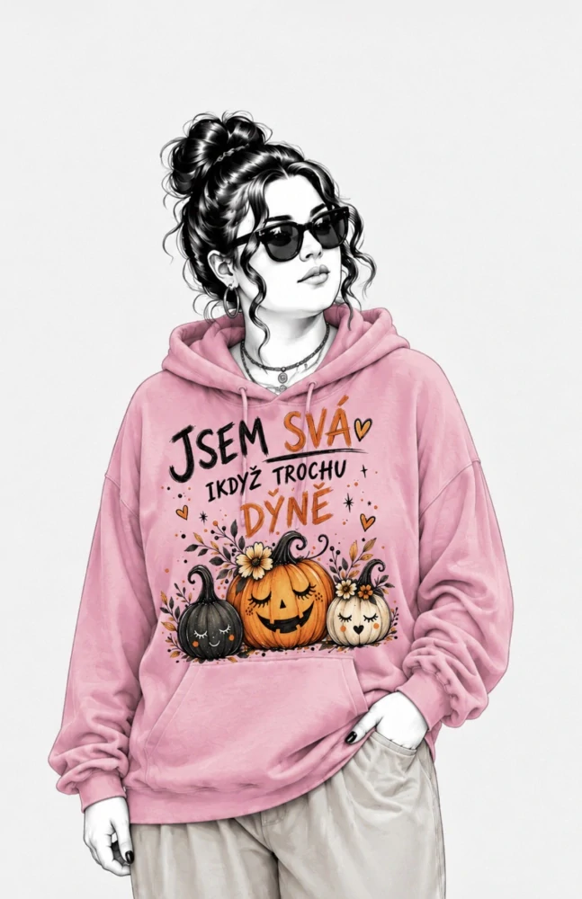 Růžová mikina JSEM SVÁ, I KDYŽ TROCHU DÝNĚ 🎃